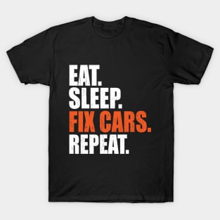 Eat Sleep Fix Cars Repeat Auto Mechanic T-Shirt